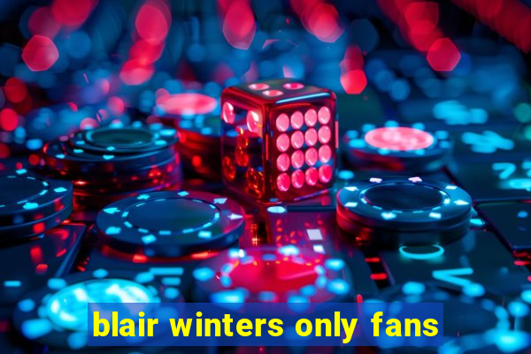 blair winters only fans